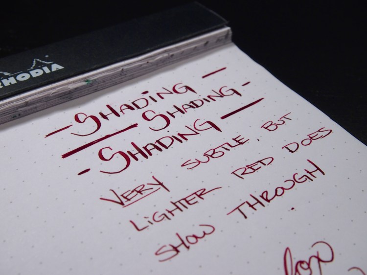 Depends on the nib and the paper, but this ink shades a bit. Not much color variation, but it does have a bit of gradient going on.